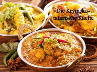 Die Krymsko-
tatarische Küche
 