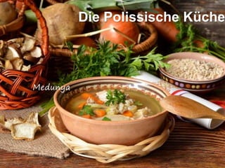 Die Polissische Küche
 
