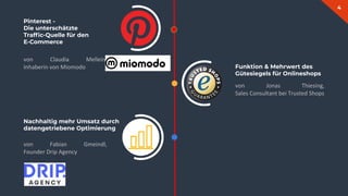 4
Pinterest -
Die unterschätzte
Trafﬁc-Quelle für den
E-Commerce
Nachhaltig mehr Umsatz durch
datengetriebene Optimierung
Funktion & Mehrwert des
Gütesiegels für Onlineshops
 