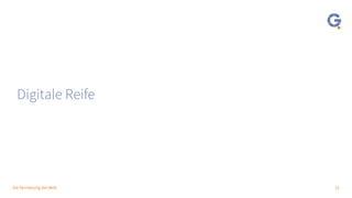 12Die Vernetzung der Welt
Digitale Reife
 