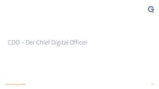 15Die Vernetzung der Welt
CDO – Der Chief Digital Officer
 