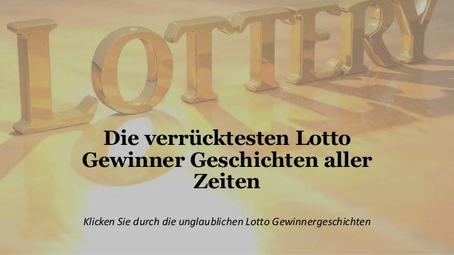 Lottogewinner Und Ihre Geschichten Lottogewinner Und Ihre Geschichten