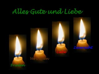 Alles Gute und Liebe   Frieden Vertrauen Liebe Zuversicht 