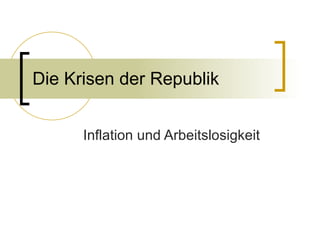 Die Krisen der Republik Inflation und Arbeitslosigkeit 