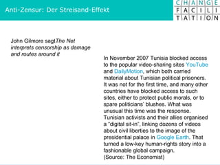 Anti-Zensur: Der Streisand-Effekt John Gilmore sagt The Net interprets censorship as damage and routes around it In Novemb...
