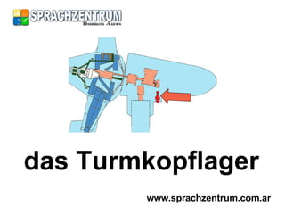 das Turmkopflager www.sprachzentrum.com.ar 