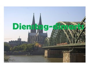 Dienstag-dimarts