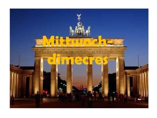 Mittwoch-
dimecres