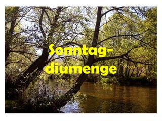 Sonntag-
diumenge