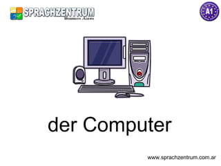 der Computer www.sprachzentrum.com.ar 