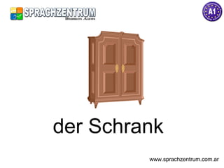 der Schrank  www.sprachzentrum.com.ar 