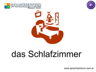 das Schlafzimmer  www.sprachzentrum.com.ar 