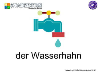 der Wasserhahn www.sprachzentrum.com.ar 