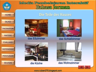 das Eßzimmer

die Küche

das Schlafzimmer

das Wohnzimmer

 