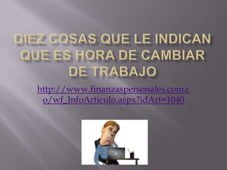 http://www.finanzaspersonales.com.c
 o/wf_InfoArticulo.aspx?idArt=1040
 