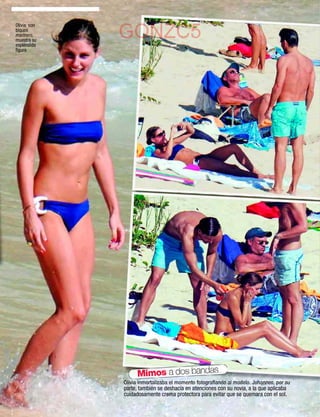 Olivia, con
biquini
marinero,
muestra su
espléndida
              GONZC5
ﬁgura.




                   Mimos a dos bandas
              Olivia inmortalizaba el momento fotograﬁando al modelo. Johannes, por su
              parte, también se deshacía en atenciones con su novia, a la que aplicaba
              cuidadosamente crema protectora para evitar que se quemara con el sol.
                                                                     www.diezminutos.es   39
 