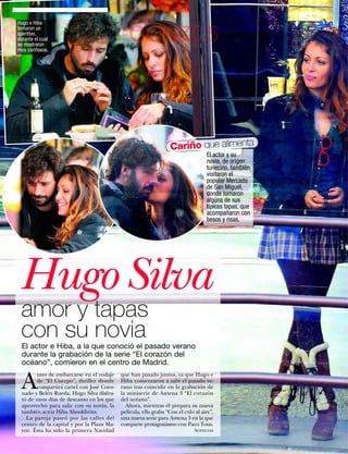 Hugo e Hiba
tomaron un
aperitivo,
durante el cual
se mostraron
muy cariñosos.
                                              GONZC5




                                                                  Cariño que alimenta
                                                                                  El actor y su
                                                                                  novia, de origen
                                                                                  tunecino, también
                                                                                  visitaron el
                                                                                  popular Mercado
                                                                                  de San Miguel,
                                                                                  donde tomaron
                                                                                  alguna de sus
                                                                                  típicas tapas, que
                                                                                  acompañaron con
                                                                                  besos y risas.




Hugo Silva
 amor y tapas
 con su novia
 El actor e Hiba, a la que conoció el pasado verano
 durante la grabación de la serie “El corazón del
 océano”, comieron en el centro de Madrid.


 A
       ntes de embarcarse en el rodaje     que han pasado juntos, ya que Hugo e
       de “El Cuerpo”, thriller donde      Hiba comenzaron a salir el pasado ve-
       compartirá cartel con José Coro-    rano tras coincidir en la grabación de
 nado y Belén Rueda, Hugo Silva disfru-    la miniserie de Antena 3 “El corazón
 tó de unos días de descanso en los que    del océano”.
 aprovechó para salir con su novia, la       Ahora, mientras él prepara su nueva
 también actriz Hiba Aboukhrins.           película, ella graba “Con el culo al aire”,
   La pareja paseó por las calles del      una nueva serie para Antena 3 en la que
 centro de la capital y por la Plaza Ma-   comparte protagonismo con Paco Tous.
 yor. Ésta ha sido la primera Navidad                                       Agencias

 86     www.diezminutos.es
 