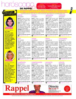 horóscopo
        GONZC5                    DE RAPPEL
                                                                                                          Tu horóscopo multimedia y diario de Rappel. Envía, según tu operadora:

                                                                                                      MOVISTAR:
                                                                                                  ALTA espacio RAPPEL
                                                                                                espacio SIGNO al 797404.
                                                                                                 Ej. ALTA RAPPEL ARIES
                                                                                                  Precio: 0,71€ /MMS. IVA incluido.
                                                                                                                                                   VODAFONE:
                                                                                                                                       ALTA espacio RAPPEL seguido de las tres
                                                                                                                                        primeras letras de tu signo al 795543.
                                                                                                                                                Ej. ALTA RAPPELARI
                                                                                                                                               Precio: 1,18€/semana. IVA incluido.



                                   Si quieres saber más de ti, llama al teléfono que aparece bajo
PERSONAJES                         tu signo y un gabinete especializado ampliará tus predicciones

 DE LA SEMANA aries
                                    El coste máximo por minuto es de 1,16 €/min, red ﬁja, y de 1,51 €/min, red móvil. IVA incluido. Telephone Publishing. Apdo 10.438. 28080 Madrid. Mayores 18 años.

                                                                           tauro                                                 géminis                                             cáncer
                            21-3 al 20-4                                   21-4 al 20-5                                           21-5 al 21-6                                       22-6 al 22-7
                            SALUD: El viento y el frío pue-                SALUD: Cuidado con golpes                             SALUD: Cuida tus pies y evita                       SALUD: Dolor en la zona lumbar
                            den provocarte picor de ojos o                 en la cabeza, que pueden tener                        llevar calzado muy apretado.                        por frío. Tu organismo está muy
                            conjuntivitis; no utilices cual-               consecuencias. Ve con cuidado,                        Una sesión de reﬂexología te                        sensible ante los cambios brus-
                            quier remedio casero.                          puedes sufrir caídas.                                 sentará de maravilla.                               cos de temperatura.
                            AMOR: En estos días, senti-                    AMOR: No provoques celos en                           AMOR: Si no tienes pareja                           AMOR: Vivirás momentos feli-
                            rás que tu pareja te quiere y                  tu pareja porque podrás lamen-                        estable, puedes enamorarte por                      ces con tu gente y recibirás el
                            está pendiente de ti. Y es algo                tarlo. Debes dialogar más y que                       un ﬂechazo de alguien que vas                       apoyo de amigos entrañables.
                            que tienes que valorar y tratar                tu pareja note complicidad.                           a conocer y será mucho más                          Debes mostrar más afecto a los
                            de corresponder. No dudes del                  Podrías tener que cuidar de un                        joven que tú. Sé prudente y no                      que te demuestran ese cariño.
    Simpático               afecto de la familia política.                 familiar delicado.                                    hagas locuras.                                      Con la pareja, vuélcate más.
                            FORTUNA: Valora tu trabajo y no                FORTUNA: El momento es                                FORTUNA: Suerte en proyectos                        FORTUNA: La colaboración en tu
  Cayetano Rivera           dejes de exigir que te paguen tu               bueno para acudir a entrevistas                       creativos o artísticos. Si has pen-                 trabajo de personas del otro sexo
  13-1-1977                 esfuerzo. Si trabajas con familia,             de trabajo o exámenes. El color                       sado cambiar de trabajo, no te                      te puede servir de mucha ayuda.
  El Sol en su signo        surgirán broncas.                              rojo puede darte suerte.                              creas nada que no esté ﬁrmado.                      No discutas con tus jefes.
  hará que tenga un         Amplía tu predicción llamando                  Amplía tu predicción llamando                        Amplía tu predicción llamando                        Amplía tu predicción llamando
  año de estabilidad
  emocional y con           ☎ 806 51 41 70                                 ☎ 806 51 41 71                                       ☎ 806 51 41 72                                       ☎ 806 51 41 73
  suerte en el trabajo.
  En el amor, adquirirá
                            leo                                            virgo                                                libra                                                escorpio
  un compromiso.            23-7 al 23-8                                   24-8 al 23-9                                         24-9 al 23-10                                        24-10 al 22-11
  Debe cuidar un poco       SALUD: Aunque tu salud es                      SALUD: No te obsesiones con                          SALUD: Los excesos en la mesa                        SALUD: Hacerte unos análisis
  su aparato digestivo      buena, es posible que tengas                   regímenes o terapias rápidas                         te pueden afectar al aparato                         de sangre te ayuda a comprobar
                            algún problemilla que no debes                 que te pueden perjudicar. La                         digestivo y a tu ﬂora intestinal.                    que estás en plena forma. Tu
  y no hacer locuras.                                                      falta de vitaminas puede causar-
                            dejar pasar. No te automediques                                                                     Hacer una dieta te puede ayudar                      salud es buena pero no debes
  Recibirá una buena        ni hagas locuras.                              te problemas.                                        a estar mejor.                                       hacer excesos.
  propuesta para            AMOR: Tu pasión ha decaído                     AMOR: Tienes mucho gancho                            AMOR: Ahora más que nunca                            AMOR: Venus apunta una fuer-
  publicidad.               un poco y quieres vivir un poco                para atraer a gente mayor. Si                        agradeces mucho los detalles                         za especial en el amor; vivirás
                            a tu aire. Con la familia no                   llevas tiempo queriendo aclarar                      de cariño de familia y amigos.                       un momento feliz en el que tus
                            soportas presiones ni que nadie                una situación de pareja, ahora                       Intenta corresponder con gene-                       ilusiones y proyectos comparti-
                            te mande. Sé paciente.                         será el momento.                                     rosidad a todos.                                     dos son importantes.
                            FORTUNA: Te apetece dar un                     FORTUNA: Trabajar con familia                        FORTUNA: Tu genio está a ﬂor                         FORTUNA: Te decides a organi-
                            giro a tu vida y hacer cosas                   podría ser un problema añadido.                      de piel y tienes facilidad para                      zar un poco tu vida de nuevo y
                            nuevas. Puedes tener facilidad                 Los viajes te darán suerte. El                       discutir con la gente del trabajo                    se te dará bien. Buen momento
                            para ganar dinero.                             ocho te dará suerte.                                 o vecinos. El nueve te da suerte.                    para iniciar un negocio.
                                                                           Amplía tu predicción llamando                        Amplía tu predicción llamando Amplía tu predicción llamando

                                                                           ☎ 806 51 41 75                                       ☎ 806 51 41 76                                       ☎ 806 51 41 77
                            Amplía tu predicción llamando


     Divertida              ☎ 806 51 41 74
  Carolina Cerezuela        sagitario                                      capricornio                                          acuario                                              piscis
  14-1-1980                 23-11 al 21-12                                 22-12 al 20-1                                        21-1 al 18-2                                         19-2 al 20-3
  Tiene una inﬂuencia       SALUD: Controla tu tensión                     SALUD: Tu salud es buena y                           SALUD: Puedes resentirte de                          SALUD: Debes intentar llevar
  astral muy positiva       arterial, que te puede provocar                tu aspecto muy jovial. Te gusta                      pequeños dolores reumáticos                          una vida más tranquila y menos
                            dolores de cabeza o la sensa-                  cuidarte y eso te lleva a estar en                   que no son un problema impor-                        estresada, pues todo te ago-
  para conseguir            ción de mareo; el origen puede                 forma. Debes descansar más, el                       tante. Evita engordar. Controla el                   bia, te preocupa y te desquicia.
  realizar con suerte los   ser las cervicales.                            menos en el ﬁn de semana.                            nivel de calcio y colesterol.                        Cuídate más que nunca.
  proyectos que tiene       AMOR: Sigue con tu relación,                   AMOR: Vas a corresponder al                          AMOR: Dale un giro a tu vida                         AMOR: Te van a demostrar lo
  entre manos. La Luna      y apuesta por tu vida estable y                cariño e interés que demuestra                       y pon de tu parte para que tu                        importante que eres en tu casa
  en su carta natal le      tranquila. Necesitas más que                   tu pareja hacia ti; aunque por                       íntima funcione a tope. Vive el                      y en la familia. No te metas en
  marca un momento          nunca compartir tu vida.                       nada te mosqueas. Rectiﬁca.                          amor con intensidad.                                 líos complicados.
                            FORTUNA: Te atrae todo lo difícil              FORTUNA: Te llevarás una                             FORTUNA: Consigues liquidar                          FORTUNA: Apuestas por la con-
  para renovar o            y complicado, y apuestas por                   decepción con alguien que te                         una deuda que te preocupaba                          tinuidad y no te gustan los ries-
  ampliar contratos con     ello. Buen momento para entre-                 ofrece un trabajo o un nego-                         mucho. Si estás pendiente de                         gos. En este momento los astros
  éxito. Venus              vistas o exámenes. Gente de tu                 cio. Podrías hacer una pequeña                       cobrar o recuperar un dinero, te                     te aconsejan no apostar por los
  la lleva a vivir un       mismo sexo te ayudará mucho.                   inversión con un familiar.                           darán una parte.                                     cambios ni los negocios nuevos.
  momento feliz.            Amplía tu predicción llamando                  Amplía tu predicción llamando                        Amplía tu predicción llamando Amplía tu predicción llamando

                            ☎ 806 51 41 78                                 ☎ 806 51 41 79                                       ☎ 806 51 41 80                                       ☎ 806 51 41 81




                                                                                                                                                                                       www.diezminutos.es       000
 