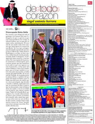 deGONZC5
                                                            todo
                                                                                                                                                                        DIRECTORA
                                                                                                                                                                        Cristina Acebal cacebal@hearst.es

                                                                                                                                                                        REDACTORA JEFE
                                                                                                                                                                        Rosa Ballarín rballarin@hearst.es




                                                         corazón
                                                                                                                                                                        DIRECTOR DE ARTE
                                                                                                                                                                        José Antonio Segovia jasegovia@hearst.es
                                                                                                                                                                        REDACCIÓN
                                                                                                                                                                        Esperanza Jiménez ejimenez@hearst.es
                                                                                                                                                                        (Jefa de Reportajes)
                                                                                                                                                                        Rosa María Prieto rmprieto@hearst.es
                                                                                                                                                                        (Jefa de Femenino Práctico)
                                                                                                                                                                        Silvia Criado scriado@hearst.es
                                                                                                                                                                        Uxía B. Urgoiti ublanco@hearst.es
                                                                                                                                                                        Rosario Rey rrey@hearst.es
                                                           ángel antonio herrera                                                                                        Magdalena Piñero mpinero@hearst.es
                                                                                                                                                                        José Manuel Rodríguez jmrodriguez@hearst.es
                                                                                                                                                                        Marta Álvaro colaboradordm@hearst.es
                                                         Colaborador de la revista. Puedes leer su opinión en www.diezminutos.es                                        (Estilista de Moda)
                                                                                                                                                                        Susana Fuentes sfuentes@hearst.es (Edición)
                                                                                                                                                                        Mayte Rodríguez (Jefa del Departamento de Compras)
                                                                                                                                                                        y Patricia Velasco (Compras)
    mi carta...                                                                                                                                                         Cesión de derechos y material gráﬁco: Beatriz Barrionuevo
                                                                                                                                                                        bbarrionuevo@hearst.es 91 728 89 06
                                                                                                                                                                        Barcelona: Joana Uribe juribe@hearst.es
                                                                                                                                                                        (Directora de redacciones)
    Preocupada Doña Sofía                                                                                                                                               Gemma Cardona, David Ruiz y Rafa Mingorance
    Por encima o por debajo de todo el                                                                                                                                  MAQUETACIÓN
                                                                                                                                                                        Carlos Quevedo cquevedo@hearst.es (Jefe de Cierre)
    guateque con sumario del caso Ur-                                                                                                                                   Adela Roncero aroncero@hearst.es (Jefa de Sección)
                                                                                                                                                                        Paloma Álvarez palvarez@hearst.es,
    dangarín, lo que se aprecia es que                                                                                                                                  y Juan Carlos Lucena jclucena@hearst.es
    está usted pendiente de su hija, la                                                                                                                                 FOTOGRAFÍA
                                                                                                                                                                        Fernando Roi, Ana Ruiz, Gema Checa
    infanta Cristina, que no pasa por su                                                                                                                                y Nuria Serrano
    mejor racha, naturalmente. El cora-                                                                                                                                 DOCUMENTACIÓN
                                                                                                                                                                        Luis Alguacil (Director),
    zón de una madre suele tener razo-                                                                                                                                  Enrique Catá y Esteban Pérez (Jefes), Carmen del
                                                                                                                                                                        Moral, Pilar Sanz,Verónica Barrado y Susana Payá
    nes que quizá ignora el corazón de                                                                                                                                  SECRETARIA DE DIRECCIÓN
    una Reina. No creo que arriesgue-                                                                                                                                   África Díez de la Cortina adiez@hearst.es
                                                                                                                                                                        REDACCIÓN: Avda. Cardenal Herrera Oria, 3. 28034 Madrid
    mos demasiado suponiendo que éste                                                                                                                                   Tel.: 91 728 70 00. Fax: 91 728 91 32 Gran Vía de Les Corts
                                                                                                                                                                        Catalanes, 133. 08014 Barcelona Tel.: 93 430 80 05.
    es hoy su difícil caso. Visitó usted en                                                                                                                             Fax: 93 439 53 60
    Washington a su hija, no hace mu-                                                                                                                                                    EDITA: Hearst Magazines, S. L.
                                                                                                                                                                           C/ Santa Engracia, 23. 28010 Madrid. Tel.: 91 728 70 00
    cho, y hubo fotos de mucha portada,                                                                                                                                 DIRECTOR GENERAL DE PUBLICACIONES
    incluido Iñaki Urdangarín, el des-                                                                                                                                  Carlos Pardo
                                                                                                                                                                        DIRECTOR GENERAL DE OPERACIONES
    aparecido hasta entonces, y casi has-                                                                                                                               Vicente González
                                                                                                                                                                        DlRECTOR GENERAL ECONÓMICO FINANCIERO
    ta hoy. Por una esquina de la prensa,                                                                                                                               Francisco Cabrera
                                                                                                                                                                        DIRECTOR DE MARKETING
    le censuraron a usted el gesto, pero                                                                                                                                Fernando Palacios
                                                                                                                                                                        DIRECTOR JURÍDICO-FISCAL
    conviene pensar que hay momentos                                                                                                                                    Javier Pérez de Santa María
                                                                                                                                                                        DIRECTORA ADMINISTRATIVA
    en la vida en que toca aparcar un                                                                                                                                   María Jesús Sacristán
    rato el protocolo, y echar mano del                                                                                                                                 DIRECTOR DE CONTROL DE GESTIÓN
                                                                                                                                                                        César Portilla
    ánimo solidario y único de la madre                                                                                                                                 DIRECTOR DE PRODUCCIÓN
                                                                                                                                                                        José Ramón Monge
    pura, que es lo que también es us-                                                                                                                                  DIRECTORA DE PLATÓ
                                                                                                                                                                        Angélica Heras
    ted. Con toda esta movida, se habla                                                                                                                                 DIRECTOR BOUTIQUE CREATIVA
                                                                                                                                                                        Antonio Vázquez
    mucho del papel del Rey, de la acti-                                                                                   La Reina, junto al Rey                       DIRECTOR DE LABORATORIO CREATIVO
                                                                                                                                                                        Miguel Ruiz-Bravo Goytre
    tud del Príncipe, de la prudencia de                                                                                   en la Pascua Militar el 6                    DIRECTOR DE DISTRIBUCIÓN
                                                                                                                                                                        Emilio Osete
    la infanta Elena, y también del pa-                                                                                    de enero, esboza                             DIRECTOR TÉCNICO DIGITAL
    pelón del duque de Palma, pero se                                                                                      una sonrisa a pesar                          Emilio San José
                                                                                                                                                                        DIRECTOR MARKETING DIGITAL
    habla más bien poco de usted, que                                                                                      del disgusto familiar.                       José Ángel Morales
                                                                                                                                                                        DIRECTORA DE CONTENIDOS DIGITALES
    va y viene preocupada, algo decaída                                                                                                                                 Ana Multigner
                                                                                                                                                                        JEFA DE PRODUCTO
    y tirando a solitaria, según dicen los                                                                                                                              Cristina Domínguez
                                                                                                                                                                        PRENSA Y RELACIONES PÚBLICAS
    que no escuchan de lejos. Usted lo                                                                                                                                  Eva Calle
    que ha demostrado es que la Infanta                                                                                                                                                           PUBLICIDAD:
                                                                                                                                                                        DIRECTOR GENERAL: Pedro Mayenco
    tiene una madre, y eso no va reñido                                                                                                                                 DIRECTORA DE MARKETING: Sandra Prosperi
                                                                                                                                                                        MADRID: C/ Santa Engracia, 23. 28010 MADRID.
    con la justicia, que obrará cuando                                                                                                                                  Tel.: 91 728 70 00. Fax: 91 728 93 10.
                                                                                                                                                                        DIRECTORA COMERCIAL: Mª Luisa Ruiz de Velasco
    toque. Nadie de la Familia Real, que                                                                                                                                DIRECTORA DE PUBLICIDAD: Gema Cardozo
                                                                                                                                                                        JEFA DE PUBLICIDAD: Sandra Palomo
    sepamos, ha cruzado abiertamente                                                                                                                                    JEFE DE PRODUCCIÓN Y COORDINACIÓN: Carlos Bohúa
    el charco para arrimar el hombro                                                                                                                                    COORDINADORA: Soledad Pascual.
                                                                                                                                                                        DIRECTORA DE PUBLICIDAD DIGITAL: Esther Benito
    del consuelo, salvo usted. Esto quie-                                                                                                                               DIRECTORA DE PUBLICIDAD INTERNACIONAL: Ester Ibáñez
                                                                                                                                                                        BARCELONA: Gran Via de les Corts Catalanes, 133,3ª
    re uno verlo como un acto al dicta-                                                                                                                                 Planta.08014 Barcelona Tel.: 93 430 10 04. Fax: 93 439 54 22.
                                                                                                                                                                        DIRECTORA COMERCIAL: Luz Roca de Viñals
    do del corazón, aunque luego traiga                                                                                                                                 DIRECTOR DE GRUPO: José Luis González
                                                                                                                                                                        DIRECTORA DE PUBLICIDAD: Mercé Rivera
    mucho trueno de crítica, porque                                                                                                                                     JEFA DE PUBLICIDAD: Marta Martínez
                                                                                                                                                                        COORDINADORA: Marta Bolós.
    una reina es siempre una reina. Pero                                                                                                                                BILBAO: Luis Ángel Puerta. Tel.: 94 460 01 61
                                                                                                                                                                        VALENCIA: Bárbara Sanchís. Tel.: 96 119 96 27
    madre sólo hay una.
                                                                                                                                                                        DIEZ MINUTOS es una publicación de
                                                                                                                                                                        HEARST MAGAZINES INTERNATIONAL
                                                                                                                                                                        DUNCAN EDWARDS: President, CEO
                                                                                                                                                                        SIMON HORNE: Senior Vice President, CFO and General Manager
                                                                        Una imagen feliz de doña Sofía, con los duques de Palma, apoyando a                             JAY McGILL: Senior Vice President, Business Development, EMEA
                                                                                                                                                                        JEANNETTE CHANG: Senior Vice President, International
                                                                        los deportistas españoles en los Juegos Olímpicos de Pekín 2008.                                Publishing Director
                                                                                                                                                                        KIM ST. CLAIR BODDEN: Senior Vice President, Editorial Director
                                                                                                                                                                        ASTRID O. BERTONCINI: Executive Director, Editorial
       Tus datos personales podrán ser incluidos en un fichero de Telephone Publishing S.A. (C/Santa Engracia, 23, 4º planta. Madrid 28010, CIF: A-80464688.
Reg Merc. Madrid. Tomo 5.089, Folio 58, Hoja 83.396) con el fin de ser utilizados en promociones publicitarias y prospección comercial del Grupo y otras relacionadas   FOTOMECÁNICA: Espacio y Punto IMPRESIÓN: Heliocolor
                                                                                                                                                                        DISTRIBUCIÓN: SGEL SUSCRIPCIONES Y ATRASADOS: Tel.: 902 193 193 de
con los sectores de las telecomunicaciones, financiero, ocio, formación, gran consumo, automoción, energía, agua, y ONG´s. Si no deseas ser informado de nuestros       Lunes a viernes, 9.00 h a 18.00 h. Canarias P. V. P.: 1,90 euros (sin IVA), incluidos gastos de transporte
  productos y servicios, o de los de terceros, señala con una X en esta casilla y haznos llegar la presente comunicación, indicando el número de teléfono desde         aéreo. Ceuta y Melilla: 1,80 euros (sin IVA), incluidos gastos de transporte. Asociada a la Fed. Int. de Prensa
    el que has participado en ese caso, a la atención del Dpto. Comercial. Puedes ejercitar tu derecho de acceso, rectificación, oposición y cancelación mediante       Periódica, FIPP.
                                                                                                                                                                        Control de la OJD.
  notificación escrita, según Ley Orgánica 15/99 de Protección de Datos, RD 1720/2007 de 21 de diciembre que aprueba el Reglamento de Desarrollo de la LOPD,            Depósito legal: M. 2992-5 Printed in Spain
                                remitida a Telephone Publishing a la dirección indicada. Se valorarán las respuestas más interesantes.                                   Cualquier forma de reproducción, distribución, comunicación pública o transformación de esta obra
                                                                                                                                                                             sólo puede ser realizada con la autorización de sus titulares, salvo excepción prevista por Ley.
                                                                                                                                                                         Diríjase a CEDRO (www.cedro.org) si necesita fotocopiar o escanear algún fragmento de esta obra.
 