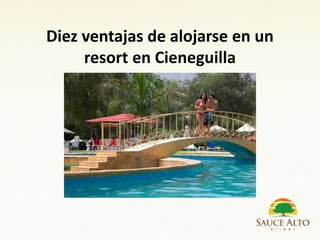 Diez ventajas de alojarse en un
resort en Cieneguilla
 