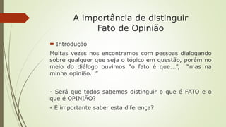 Diferença entre fato e opinião | PPTX