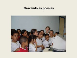 Gravando as poesias