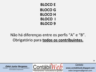 Odair Junior Bergamo Contato www.contabilweb.blogspot.com [email_address] Contador – Especializando-se em Contabilidade e ...