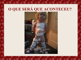 O QUE SERÁ QUE ACONTECEU?

Esse slide foi feito por Luana Rodrigues em 11.06.03, portanto você não tem direito nenhum sobre o mesmo..
Respeite o autor.

 