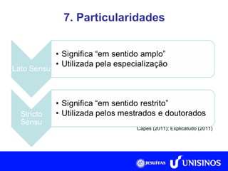 7. Particularidades Capes (2011); Explicatudo (2011) 
