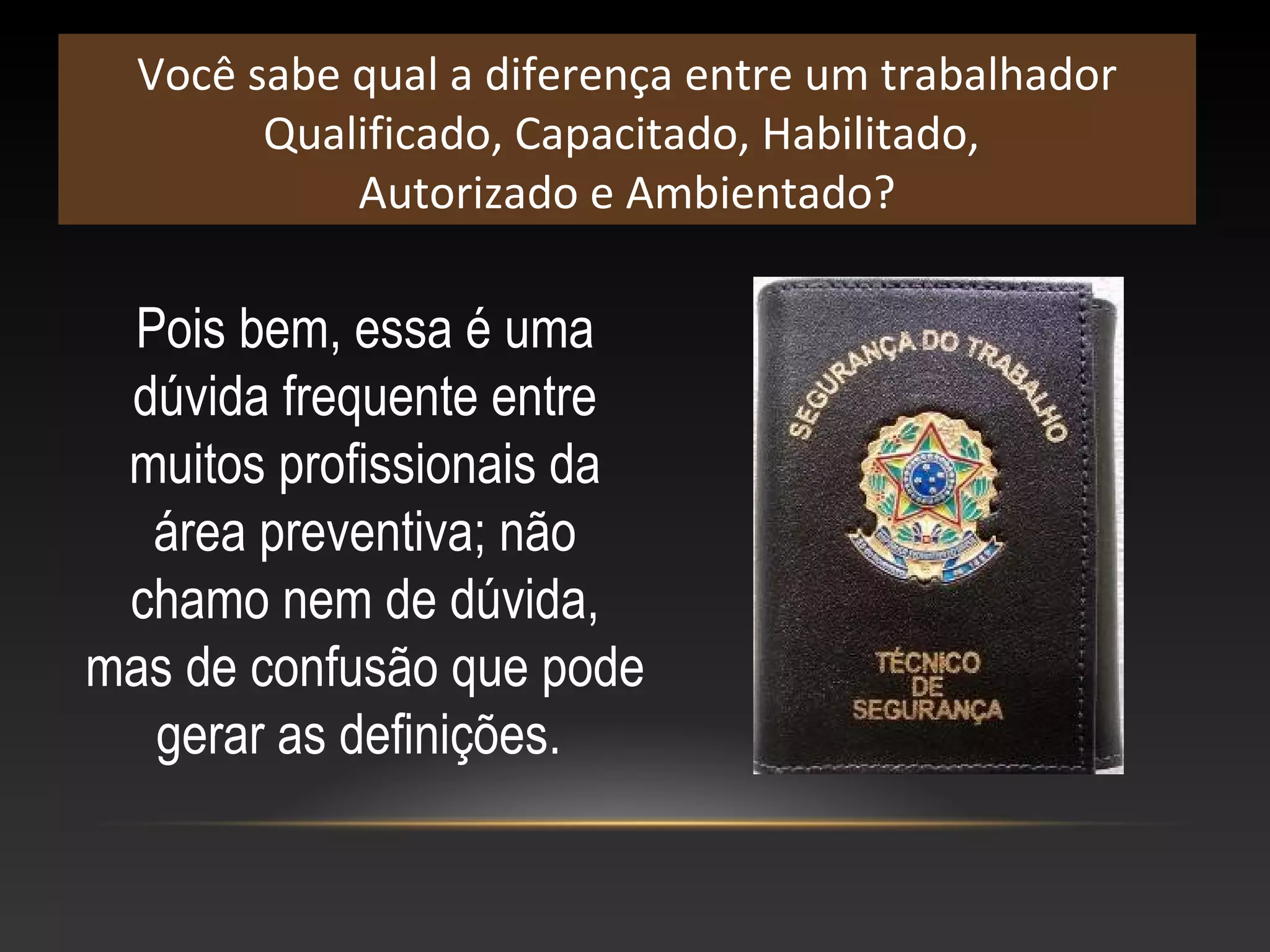 Diferenca trabalhador qualificado, habilitado, autorizado | PPT