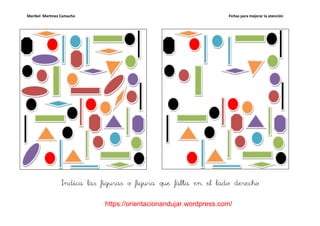 Maribel Martínez Camacho                                           Fichas para mejorar la atención




                Indica las figuras o figura que falta en el lado derecho


                            https://orientacionandujar.wordpress.com/
 