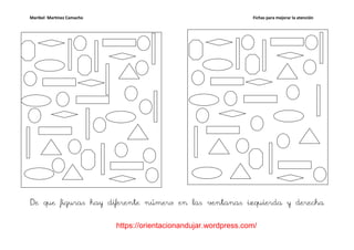 Maribel Martínez Camacho                                          Fichas para mejorar la atención




De que figuras hay diferente número en las ventanas izquierda y derecha


                           https://orientacionandujar.wordpress.com/
 