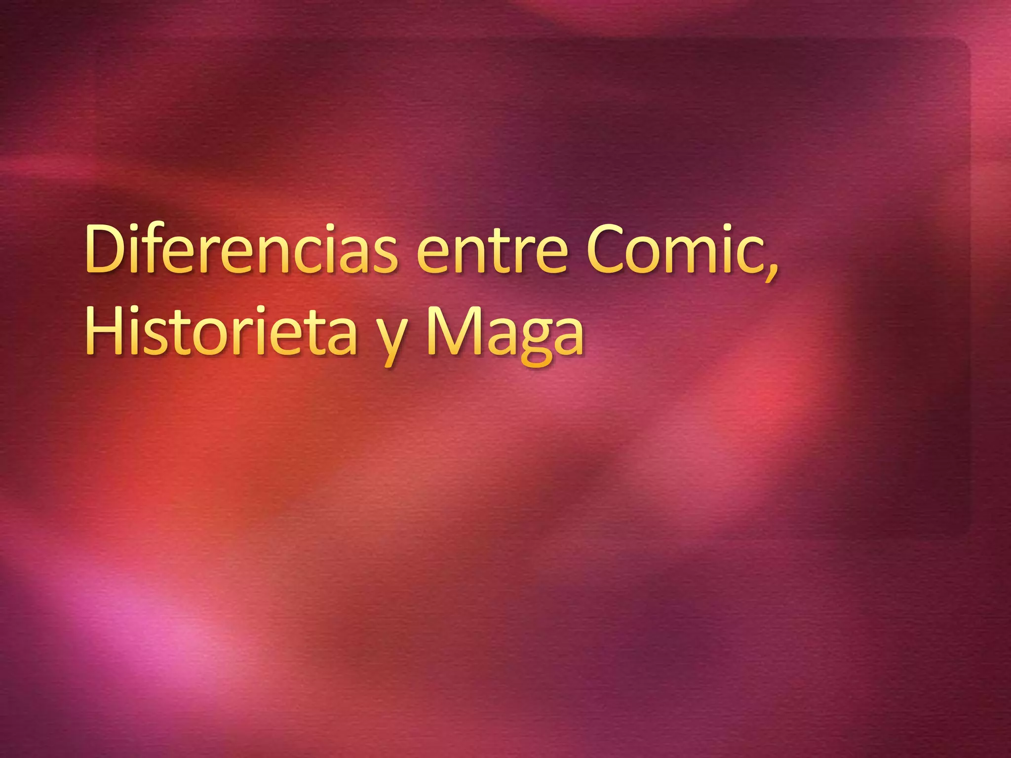 Diferencias entre comic, historieta y manga | PPTX