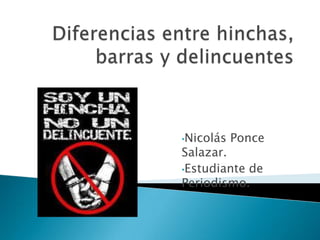 •Nicolás   Ponce
Salazar.
•Estudiante de
Periodismo.
 