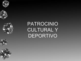 PATROCINIO
CULTURAL Y
DEPORTIVO
 