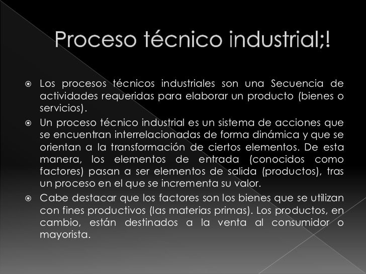 Diferencias entre proceso técnico indurtrial&& artesanal