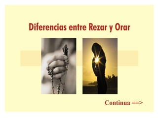 Diferencias entre rezar y orar