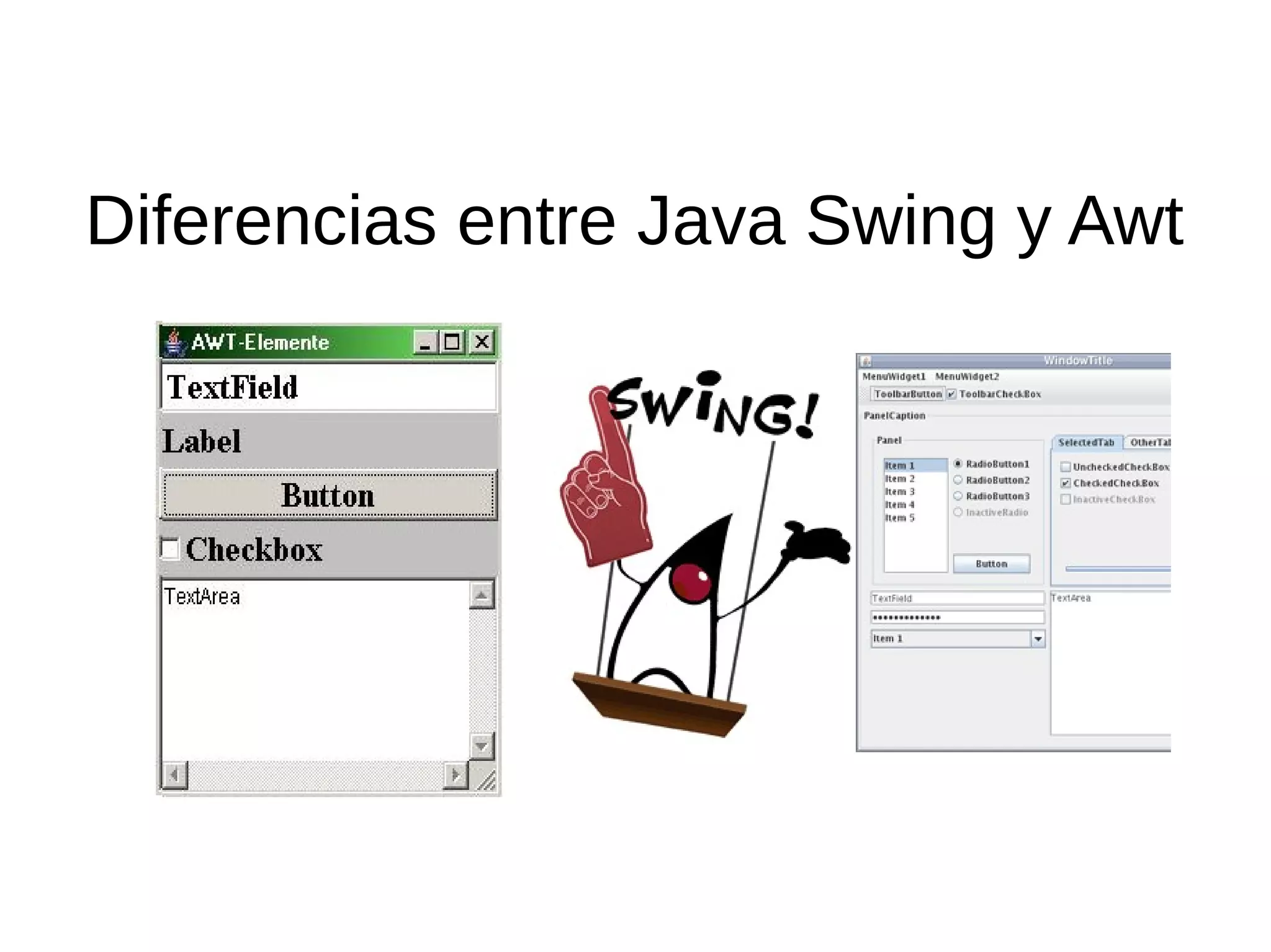 Diferencias swing y awt | PPT