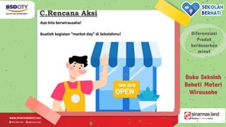 Diferensiasi
Produk
berdasarkan
minat
Buku Sekolah
Behati Materi
Wirausaha
 