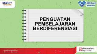 PENGUATAN
PEMBELAJARAN
BERDIFERENSIASI
 