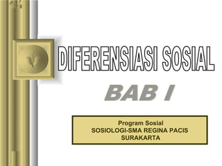Program Sosial
SOSIOLOGI-SMA REGINA PACIS
SURAKARTA
 