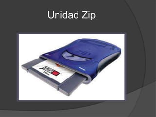 Unidad Zip 
 