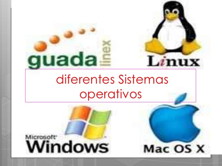 Diferentes sistemas operativos