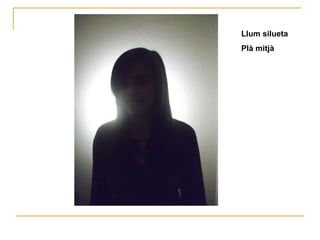 Llum silueta Plà mitjà 