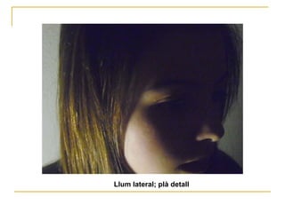 Llum lateral; plà detall 