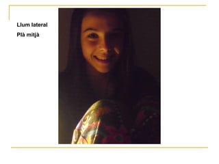 Llum lateral Plà mitjà 