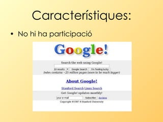 Característiques : No hi ha participació 
