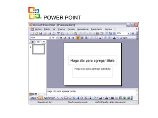 POWER POINT
 
