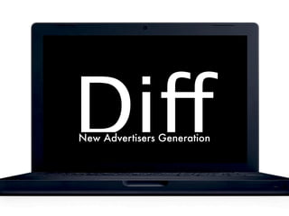 Diff
New Advertisers Generation
 