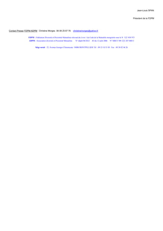Jean-Louis SPAN
Président de la FDPM
Contact Presse FDPM-ADPM : Christine Morges 06 08 25 67 76 christinemorges@yahoo.fr
F...